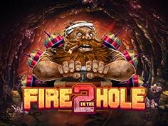 Fire In The Hole 2