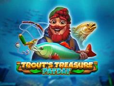 Trouts Treasure Payday